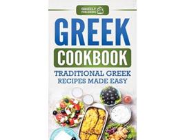 Livro Greek Cookbook Traditional Greek Recipes Made Easy de Grizzly Publishing (Inglês - Capa Dura)