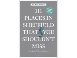 Livro 111 Places in Sheffield That You Shouldnt Miss de Michael Glover (Inglês)