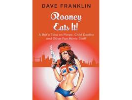 Livro Rooney Eats It A Brits Take on Pimps Child Deaths and Other Fun Movie Stuff Ice Dog Movie Guide de Dave Franklin (Inglês)