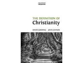 Livro The Definition of Christianity Myrtlefield Encounters de David W Gooding John C Lennox (Inglês)