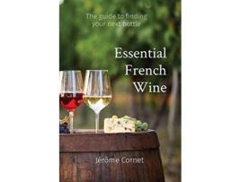 Livro Essential French Wine The guide to picking your next bottle de Jérôme Cornet (Inglês)