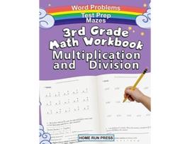 Livro 3rd Grade Math Workbook Multiplication and Division Grade 3 Grade 4 Test Prep Word Problems de Llc Home Run Press (Inglês)