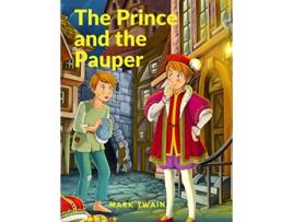 Livro The Prince and the Pauper A Treasured Historical Satire de Mark Twain (Inglês)