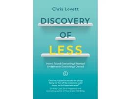 Livro Discovery of LESS How I Found Everything I Wanted Underneath Everything I Owned de Chris Lovett (Inglês)