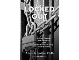 Livro Locked Out Finding freedom and education after Prince Edward County closed its schools de Alfred L Cobbs (Inglês)