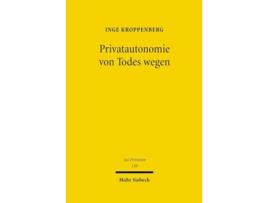 Livro Privatautonomie von Todes wegen de Inge Kroppenberg (Alemão - Capa Dura)
