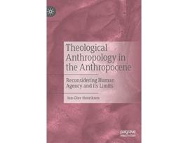 Livro Theological Anthropology in the Anthropocene Reconsidering Human Agency and its Limits de Jan-Olav Henriksen (Inglês - Capa Dura)