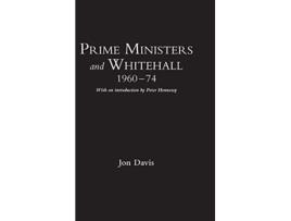 Livro Prime Ministers and Whitehall 196074 de Jon Davis (Inglês)
