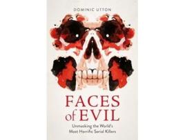 Livro Faces of Evil de Dominic Utton (Inglês)