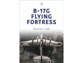 Livro B-17G Flying Fortress de Malcolm Lowe (Inglês)