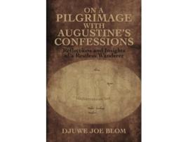 Livro On a Pilgrimage with Augustine’s Confessions de Djuwe Joe Blom (Inglês)