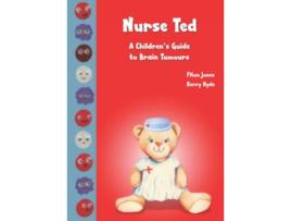 Livro Nurse Ted A Childrens Guide to Brain Tumours de Dr Ffion Jones (Inglês)