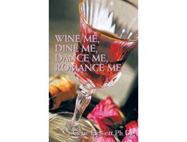 Livro Wine Me Dine Me Dance Me Romance Me de Gene Hewett (Inglês - Capa Dura)