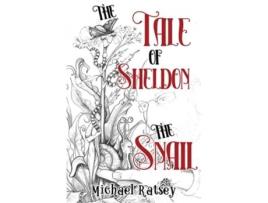 Livro The Tale of Sheldon the Snail de Michael Ratsey (Inglês)