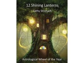 Livro 12 Shining Lanterns Astrological Wheel of the Year de Cathy Paula Stronach (Inglês)
