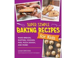 Livro Super Simple Baking Recipes for Kids de Leah Brooks (Inglês)