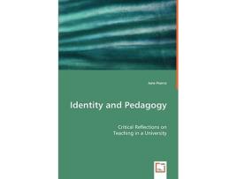Livro Identity and Pedagogy Critical Reflections on Teaching in a University de Jane Pearce (Inglês)