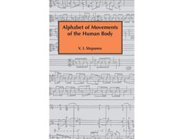 Livro Alphabet of Movements of The Human Body de Vladimir Ivanovich Stepanov (Inglês)