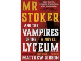 Livro Mr Stoker and the Vampires of the Lyceum de Matthew Gibson (Inglês)