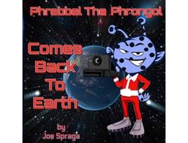 Livro Phrebbel The Phrongol Comes Back To Earth de Joe Spraga (Inglês)