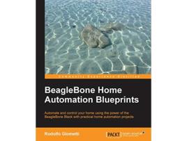 Livro BeagleBone Home Automation Blueprints de Rodolfo Giometti (Inglês)