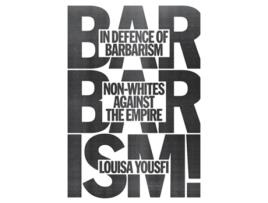 Livro In Defence of Barbarism de Louisa Yousfi (Inglês)