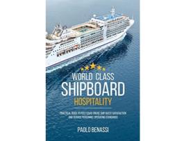 Livro World Class Shipboard Hospitality de Paolo Benassi (Inglês)