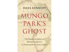 Livro Mungo Parks Ghost de Dane Kennedy (Inglês - Capa Dura)