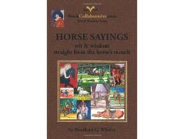 Livro Horse Sayings Wit Wisdom Straight from the Horses Mouth de Bradford Gordon Wheler (Inglês)