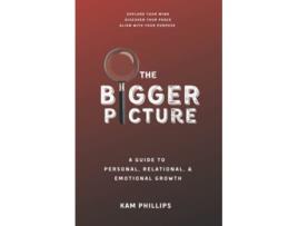 Livro The Bigger Picture A Guide to Personal Relational and Emotional Growth de Kam Phillips (Inglês)