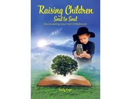 Livro Raising Children Soul to Soul Discovering Our Lost Childhood de Kristy Kaye (Inglês)