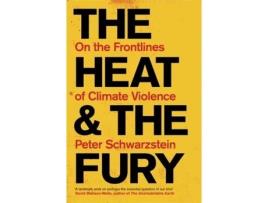 Livro The Heat and the Fury de Schwartzstein e Peter (Inglês)