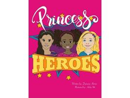 Livro Princess Heroes de Dytania Harris (Inglês)