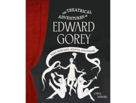 Livro Theatrical Adventures of Edward Gorey de C J Verburg (Inglês - Capa Dura)
