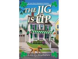 Livro The Jig Is Up de Lisa Q Mathews (Inglês - Capa Dura)