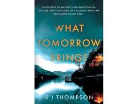 Livro What Tomorrow Brings de S J Thompson (Inglês)