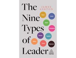 Livro The Nine Types of Leader How the Leaders of Tomorrow Can Learn from The Leaders of Today de James Ashton (Inglês)