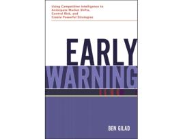 Livro Early Warning Using Competitive Intelligence to Anticipate Market Shifts Control Risk and Create Powerful Strategies de Benjamin GILAD (Inglês)