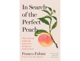 Livro In Search of the Perfect Peach de Franco Fubini (Inglês - Capa Dura)
