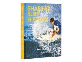 Livro Shaping Surf History de Jimmy Metyko (Inglês - Capa Dura)