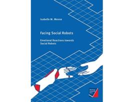 Livro Facing Social Robots Emotional Reactions towards Social Robots de Isabelle M Menne (Inglês)