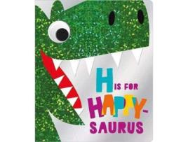 Livro H is for Happy-Saurus de Make Believe Ideas Ltd (Inglês - Capa Dura)