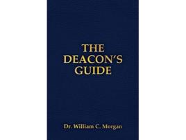 Livro Deacons Guide de Dr William C Morgan (Inglês)