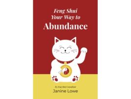 Livro Feng Shui Your Way to Abundance de Janine Lowe (Inglês)
