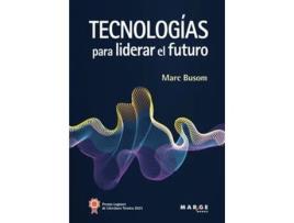 Livro Tecnologías para liderar el futuro de Marc Busom Rodríguez (Espanhol)