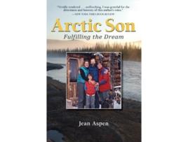Livro Arctic Son Fulfilling the Dream de Ms Jean Aspen (Inglês)