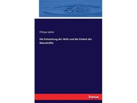 Livro Die Entstehung der Welt und die Einheit der Naturkräfte German Edition de Philipp Spiller (Alemão)