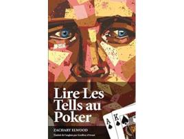 Livro Lire Les Tells Au Poker French Edition de Zachary Elwood (Francês)