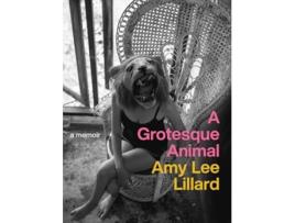 Livro A Grotesque Animal de Amy Lee Lillard (Inglês)