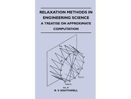 Livro Relaxation Methods In Engineering Science A Treatise On Approximate Computation de R V Southwell (Inglês)